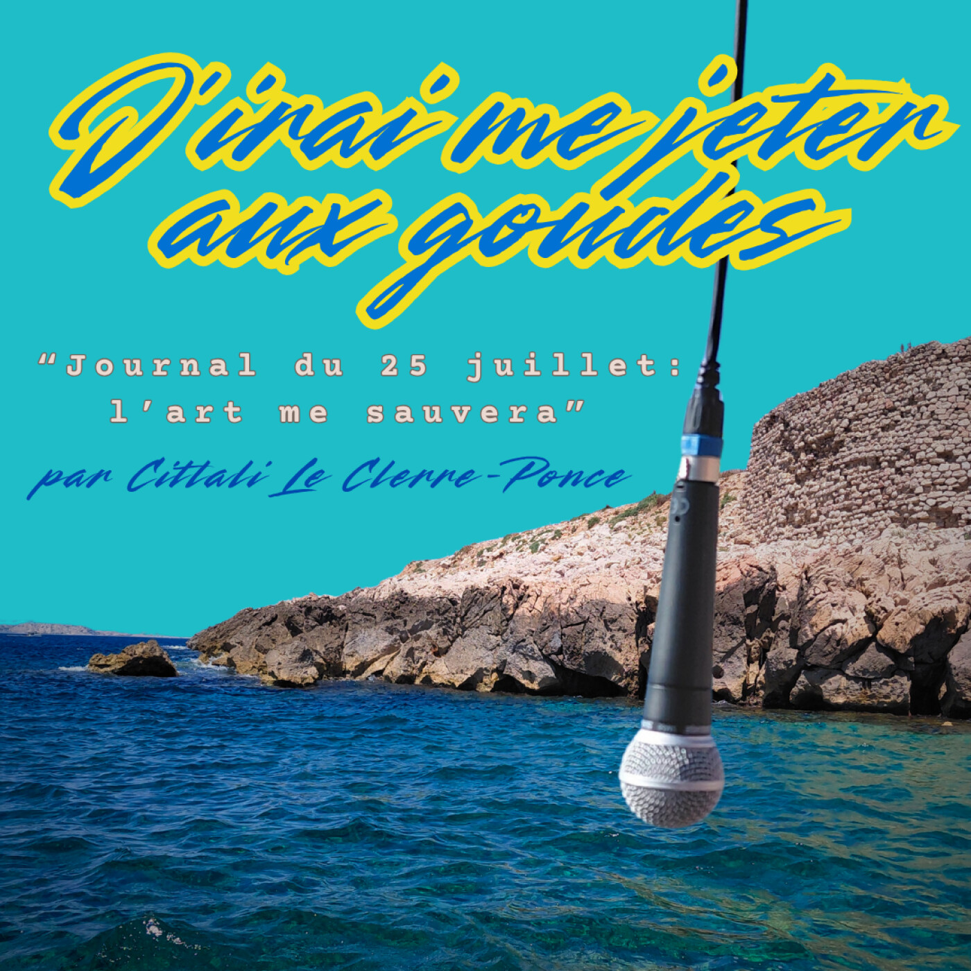 Journal du 25 juillet – l’art me sauvera