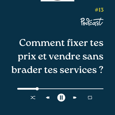 3 Minutes Pour Entreprendre #13 - Comment fixer tes prix & vendre sans brader tes services cover