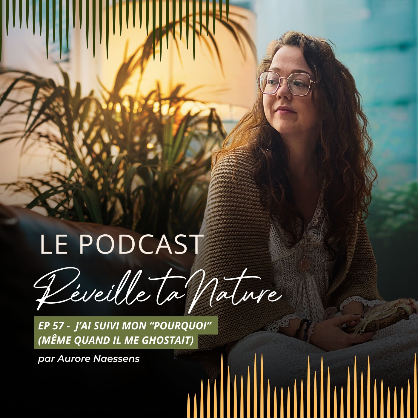 57 – J’ai suivi mon “pourquoi” (même quand il me ghostait)