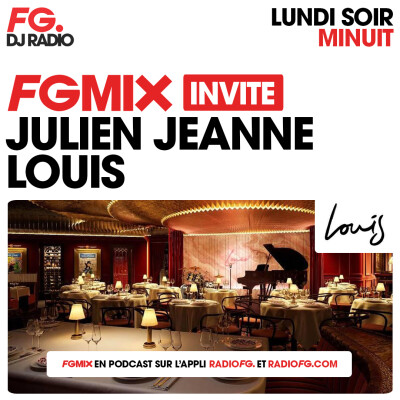 FG MIX INVITE : LE LOUIS AVEC JULIEN JEANNE cover