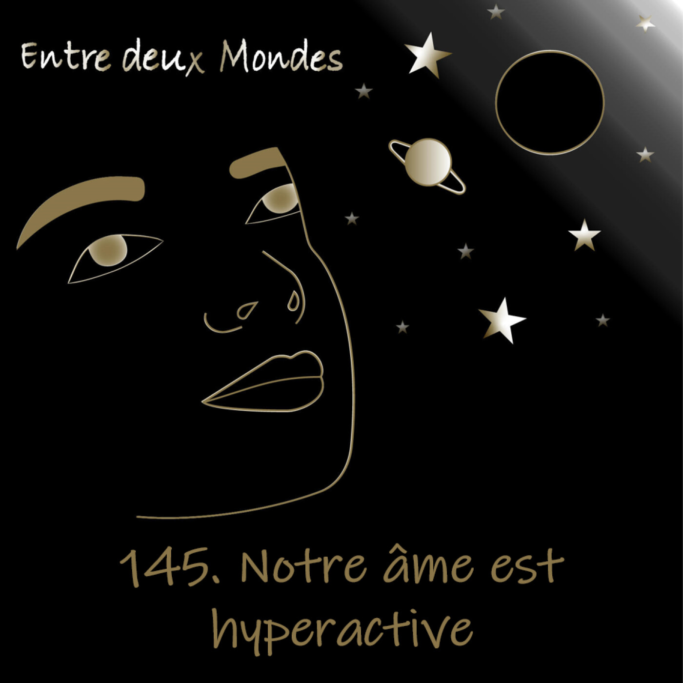 #145 Notre âme est hyperactive
