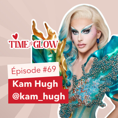 #69 Kam Hugh - Des réseaux à Drag Race : créer pour faire passer ses messages cover