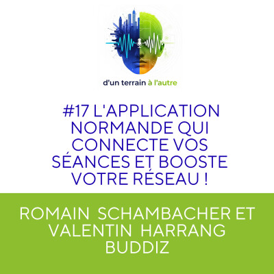 [EXTRAIT] #17 Romain et Valentin: Buddiz, l'application normande qui connecte vos séances et booste votre réseau ! cover