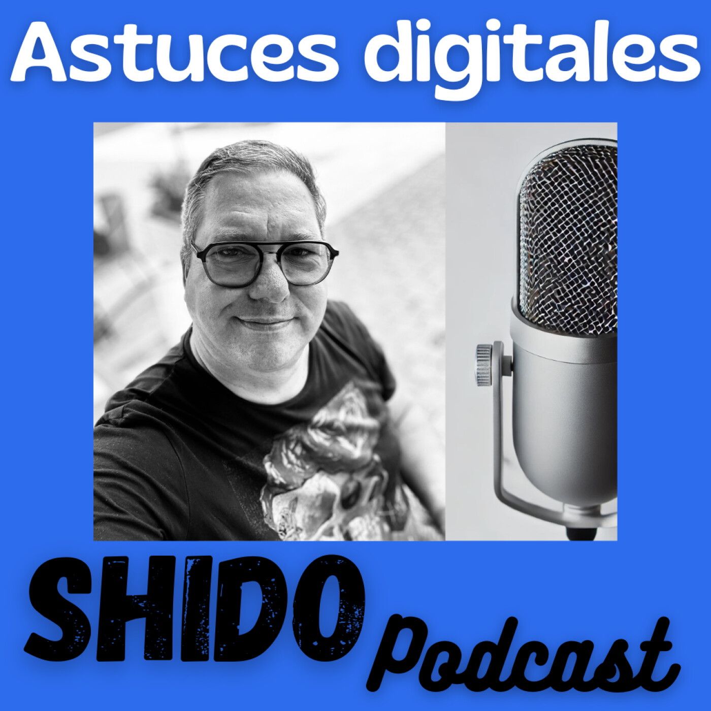 Shido Podcast - Astuces Digitales
