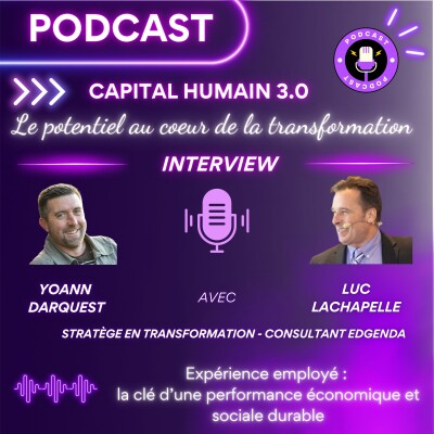 ITW avec Luc Lachapelle - Expérience employé : la clé d’une performance économique et sociale durable cover