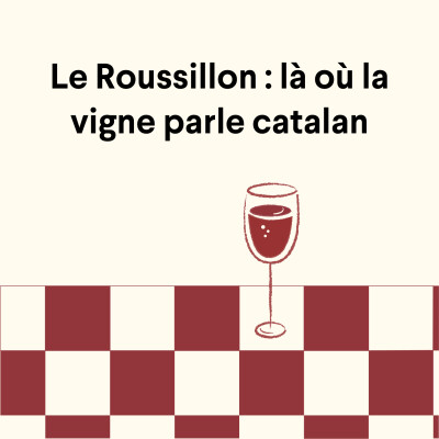 Le Roussillon : là où la vigne parle catalan cover