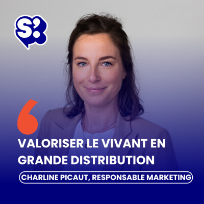 Comment valorise-t-on un produit brut et vivant en grande distribution ? avec Charline Picot, Responsable Marketing La Cancalaise cover
