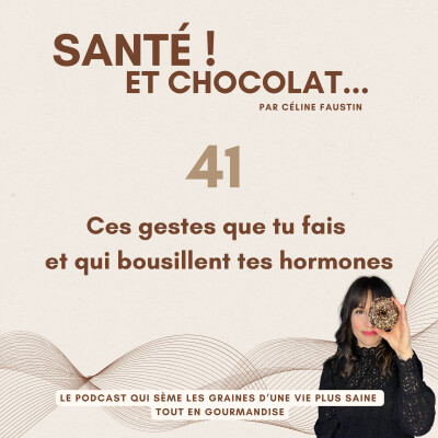 41 - Ces gestes que tu fais et qui bousillent tes hormones cover