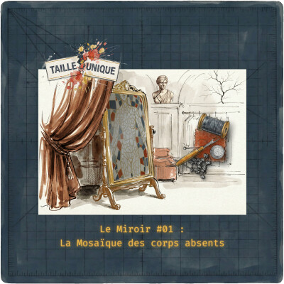 TU Le Miroir #01 : La Mosaïque des Corps Absents cover