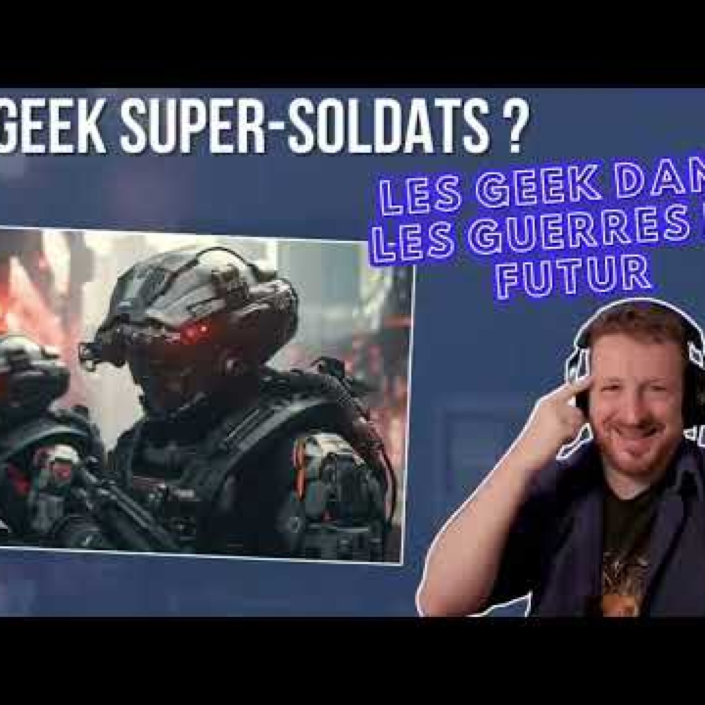 Les Geek super-soldats ? : Les Geek dans les guerres du futur episode artwork