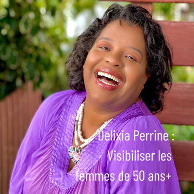 Delixia Perrine : Visibiliser les femmes de 50 ans+ cover