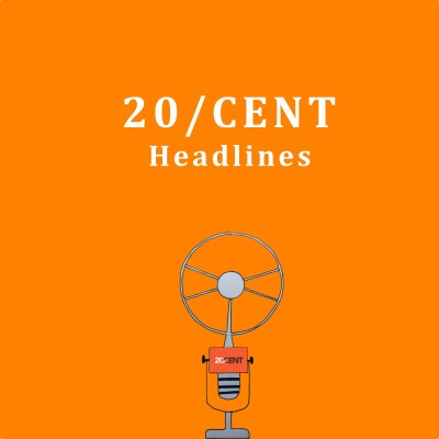 20/CENT Headlines Week 35 2022 cover