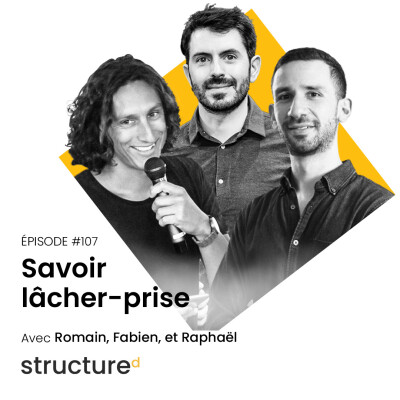 Savoir lâcher-prise avec Romain, Fabien, Raphaël | Squared | E107 cover
