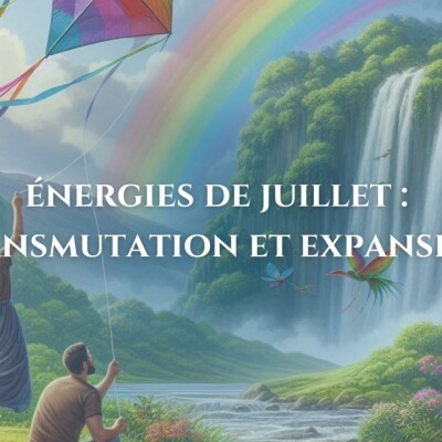 Les énergies de juillet : Transmutation, expansion et soin énergétique cover