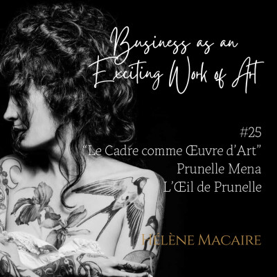 #25 "Le Cadre comme Oeuvre d'Art" : Prunelle Mena, L'Oeil de Prunelle cover