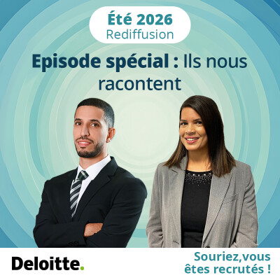 [REDIFF ETE 2026] Episode spécial, Ils nous racontent - avec Oussama de Deloitte Finance Casa cover