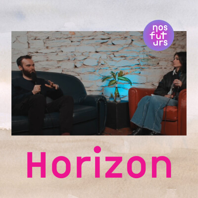 Horizons | Épisode 1, avec CHP | Nos Futurs cover