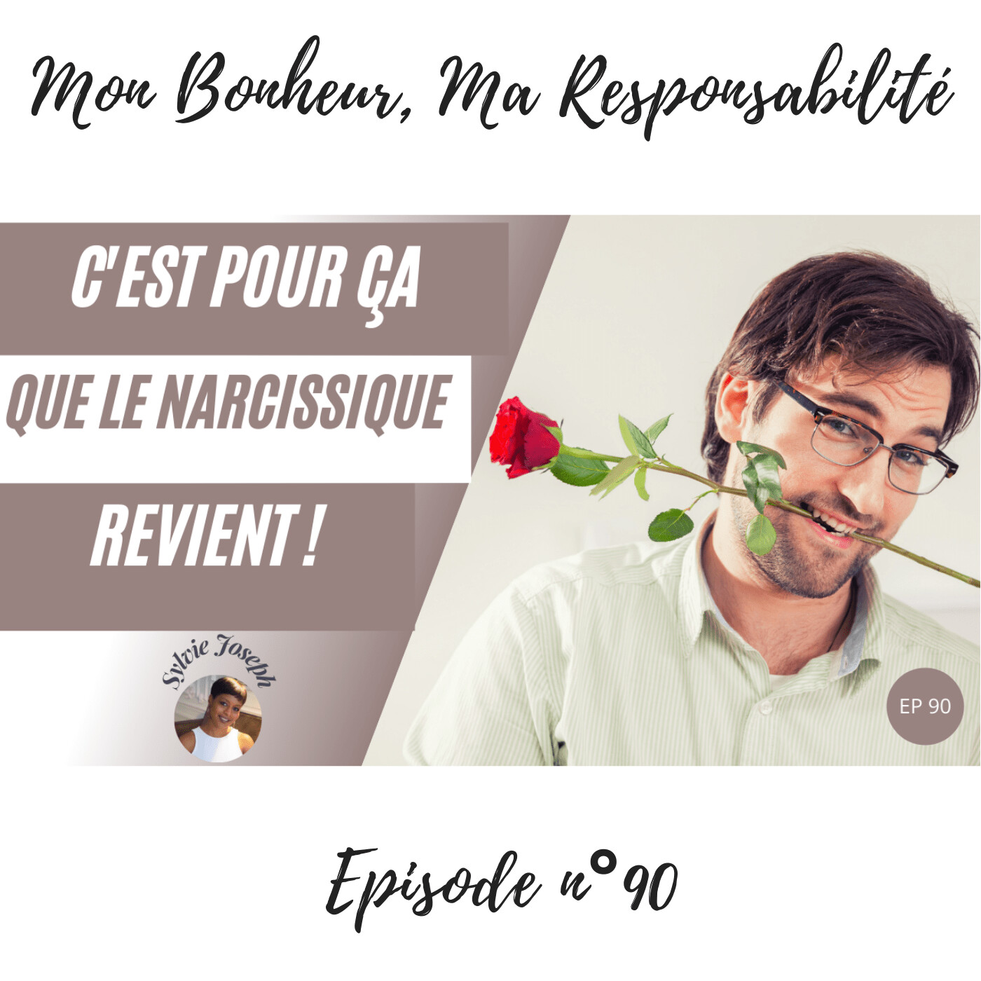 Episode 90 : C'est pourquoi le narcissique revient après vous avoir largué ! (âmes sensibles s'abstenir) episode artwork