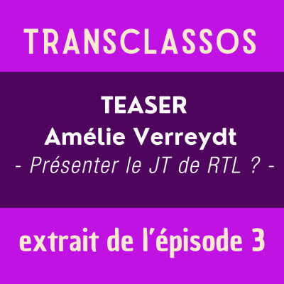 TEASER Épisode 3 Amélie Verreydt : "Présenter le JT de RTL ?" cover