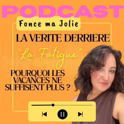 EP. 32 - MINI SERIE DE L'ETE 2/6  - LA VERITE DERRIERE CE QUE TU CROIS ETRE DE LA FATIGUE cover