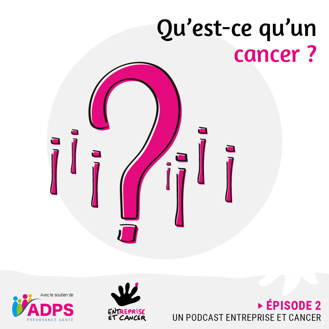 EPISODE 2 : Qu’est ce qu'un cancer ? episode artwork