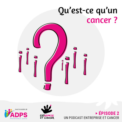 EPISODE 2 : Qu’est ce qu'un cancer ? cover