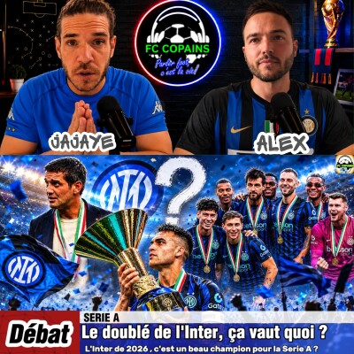 Débat Serie A 🇮🇹 Le doublé Serie A+ Coppa de l'Inter, ça vaut quoi❓🤔 cover