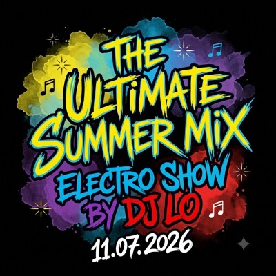 The Ultimate Summer Mix, 11/07/26 electro show by dj lo cover