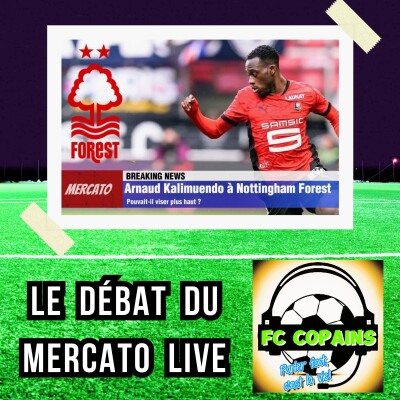 Podcast Football - Arnaud Kalimuendo à Nottingham Forest - Pouvait-il viser plus haut ? cover