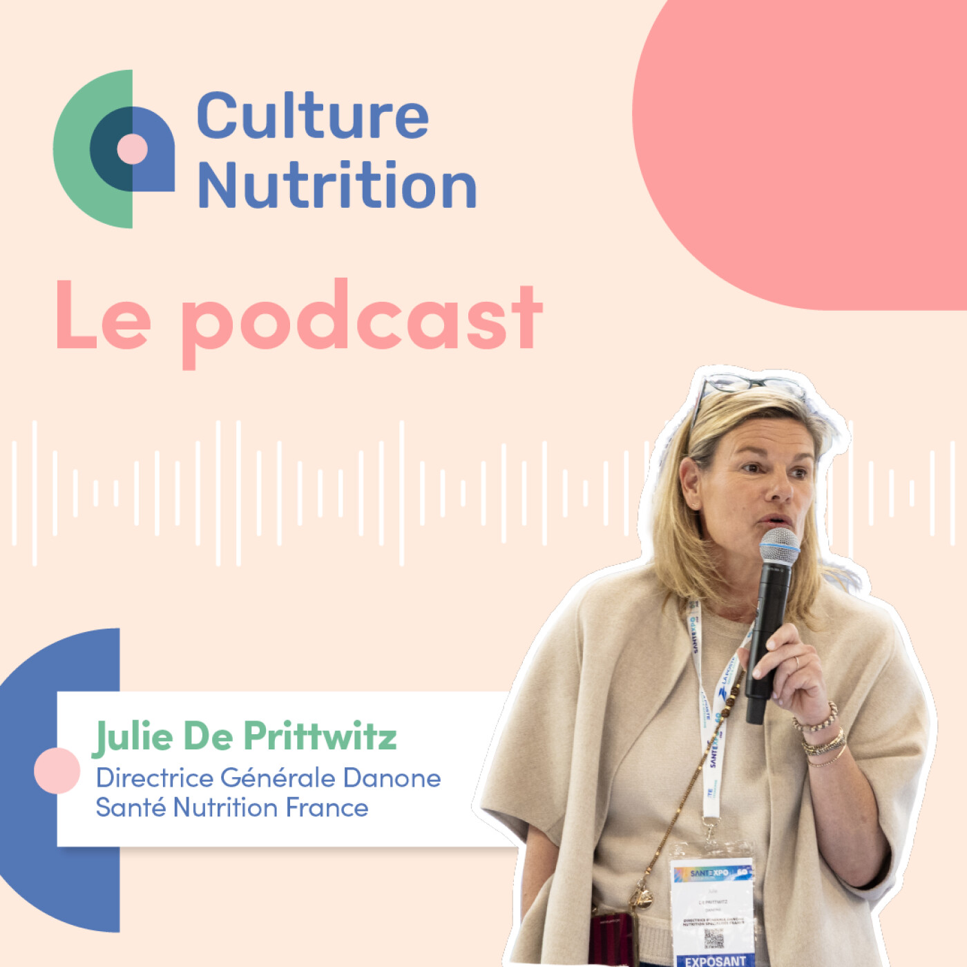 Episode 57 - Julie de Prittwitz, General Manager Danone Santé Nutrition France