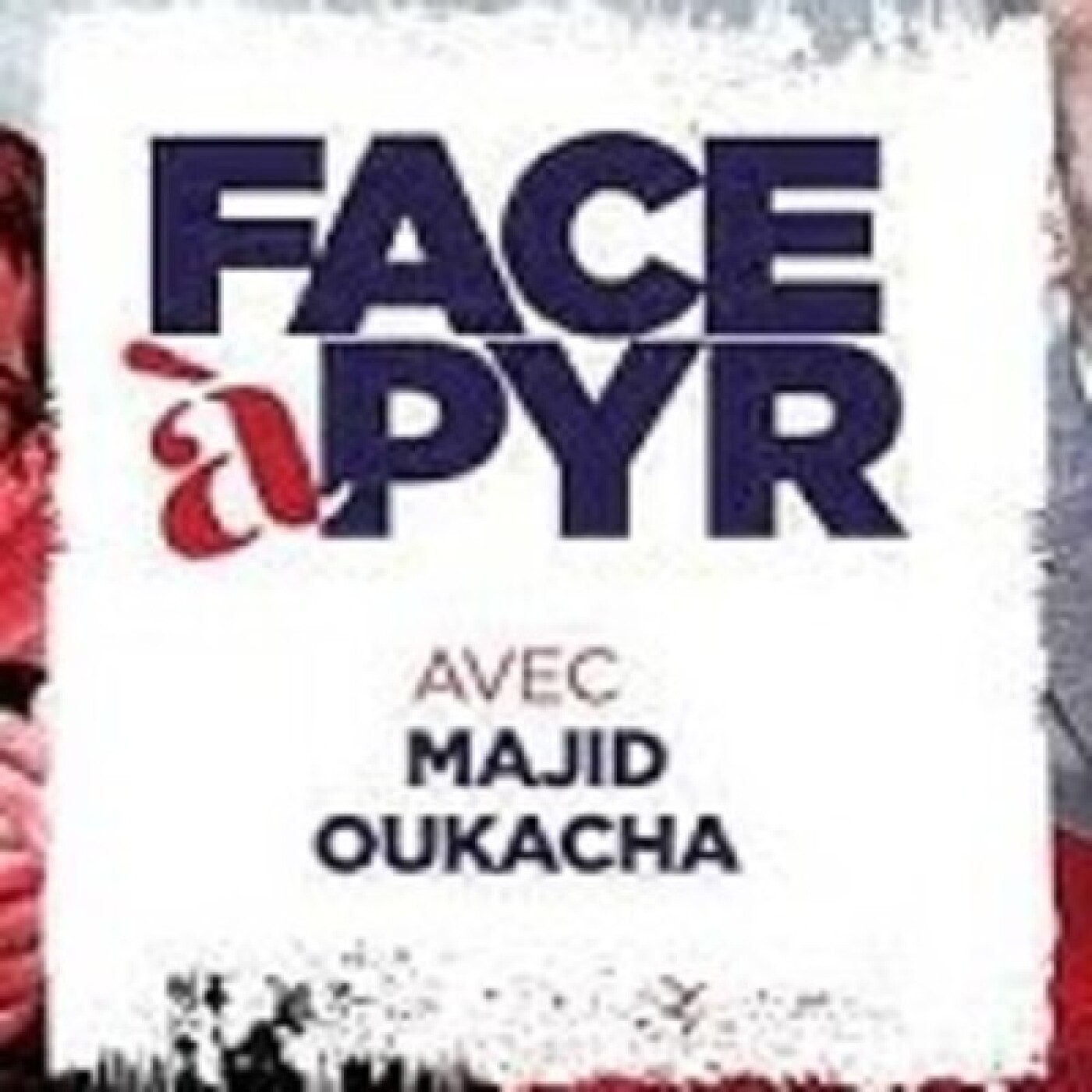 FACE à PYR # 51 - Choisir la France quand on grandit à l'ombre de l'islam ! - M. Oukacha - # politique episode artwork