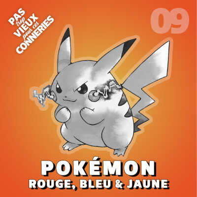 Pas trop vieux 09 | Pokémon Bleu, Rouge et Jaune (1999) cover
