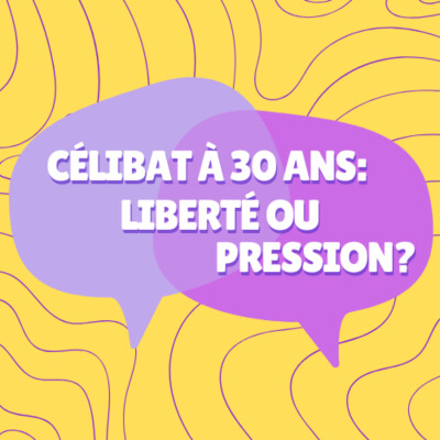 Célibat à 30 ans: liberté ou pression? cover