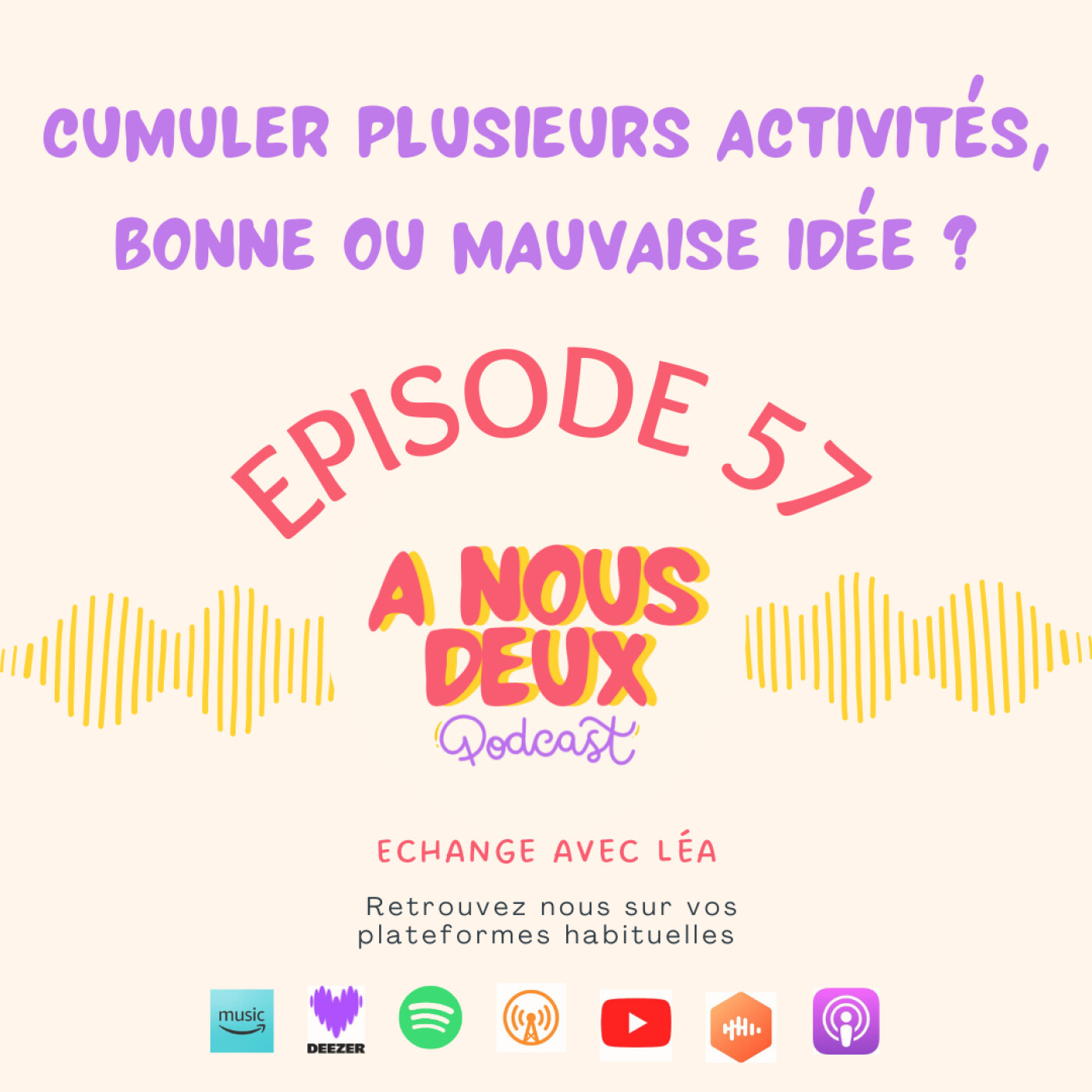 Episode 57 - Cumuler plusieurs activités, bonnes ou mauvaises idées ?  (Avec Léa) episode artwork