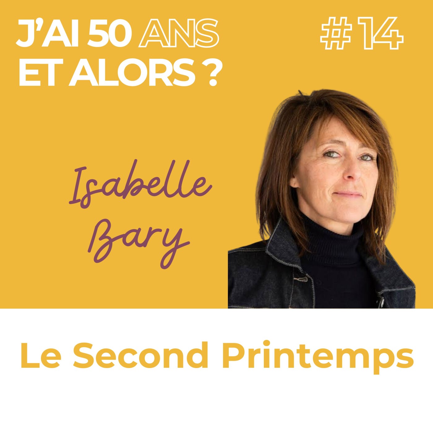 J\'ai 50 ans et alors ?