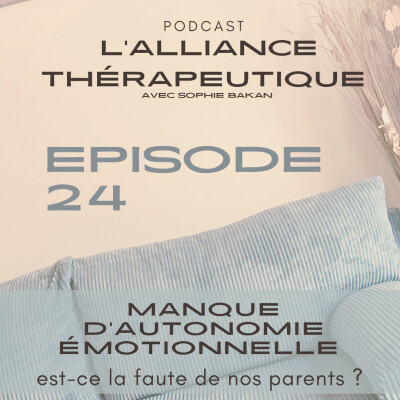 Manque d’autonomie émotionnelle : est ce la faute de nos parents ? E24 cover