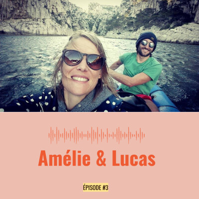Ep 3 - Amélie et Lucas - Naviguer le couple cover