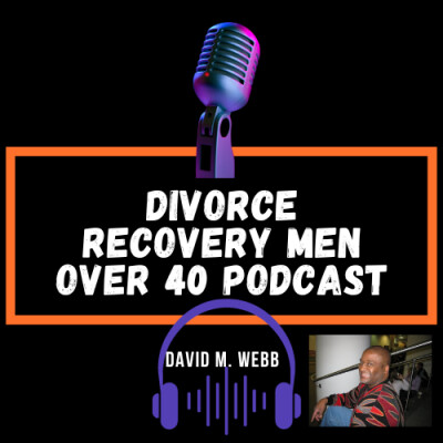 The importance of listening and responding in conversations in life and Divorce Recovery - Rob Anthony  ||  DRMO40 Podcast  || David cover