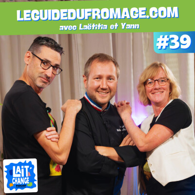 #39 Média fromage incontournable : leguidedufromage.com - avec Laetitia Desvages et Yann Benard cover