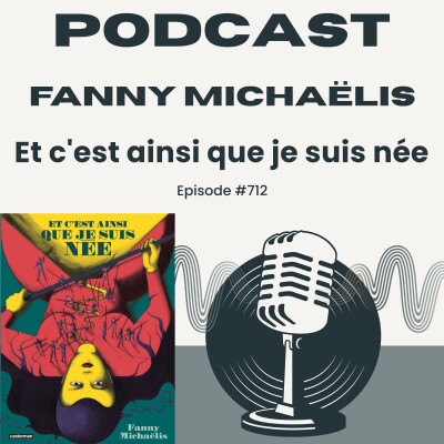 Et c'est ainsi que je suis née, en compagnie de Fanny Michaëlis. Dans ma bulle #712 cover