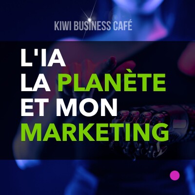 Café 6 - L'IA, la planète et mon marketing cover