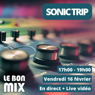 SONIC TRIP - Direct du 16.02.2024 cover