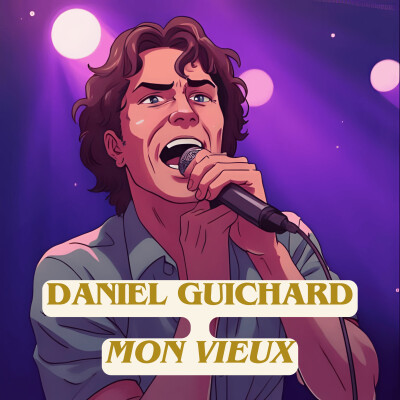 Analyse de chanson - Daniel Guichard - Mon vieux cover