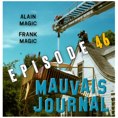 MAUVAIS JOURNAL Episode 46 - 9 Janvier 2024 - L'ENGAGEMENT DE FRANKY, LA LETTRE DE FRANKLIN - Mauvais Travail Hors-Série cover