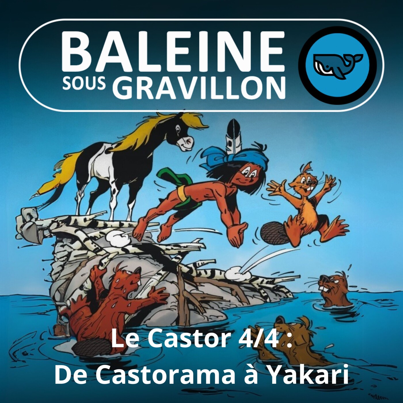 S06E08 Le castor 4/4 : De Castorama à Baptiste Morizot en passant par Yakari
