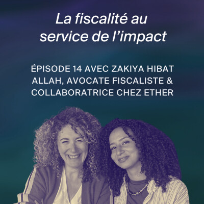 Quand la fiscalité devient un levier d'impact : conversation avec Zakiya Hibat Allah cover