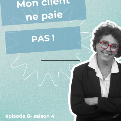 Episode 8 : Mon client ne paie pas cover
