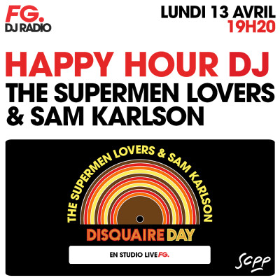 HAPPY HOUR DJ : THE SUPERMEN LOVERS & SAM KARLSON cover