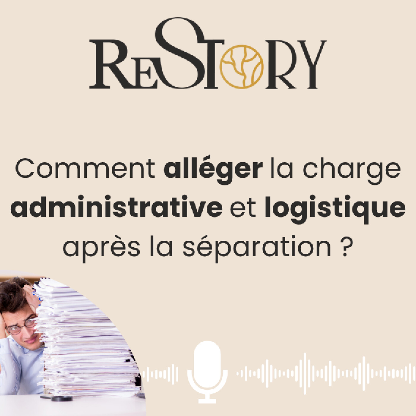 Comment alléger la charge administrative et logistique après la séparation ?