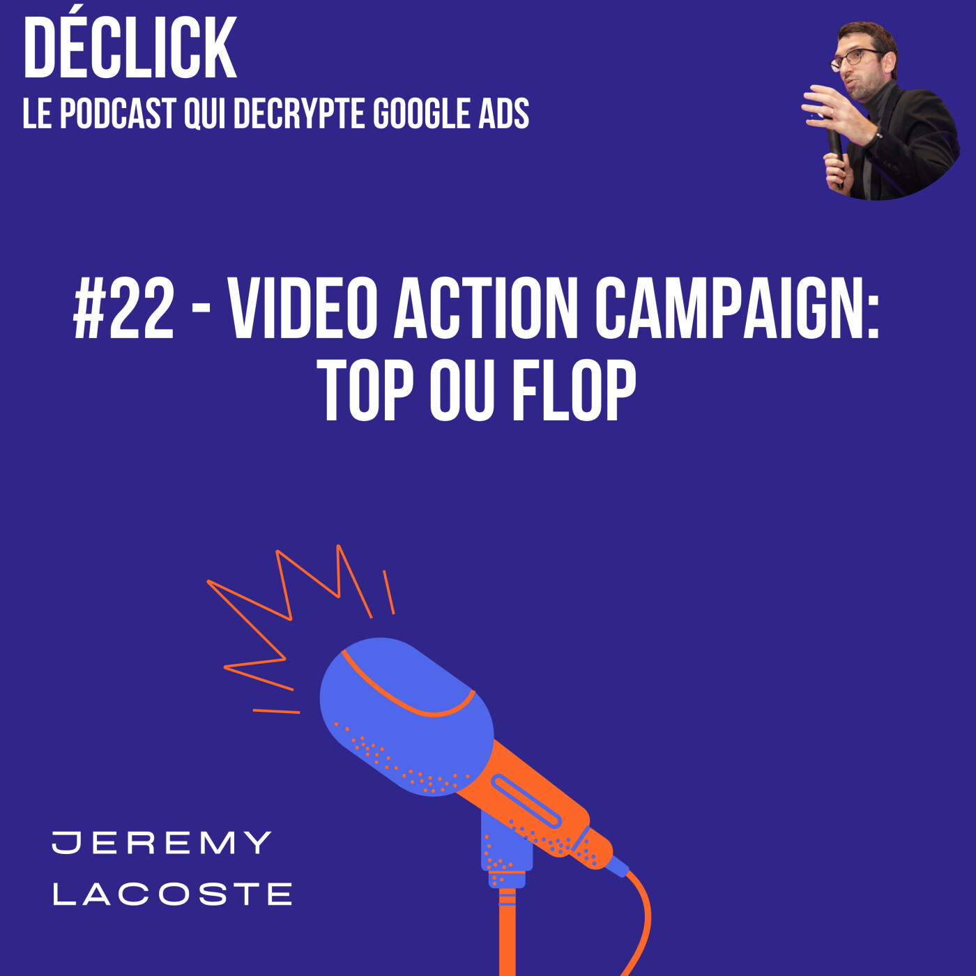 Déclick - le podcast qui décrypte Google Ads